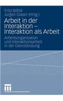 Arbeit in Der Interaktion - Interaktion ALS Arbeit