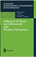 Influence of Stress on Cell Growth and Product Formation