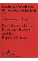 Das Arbeitsrecht Der Russischen Foederation Und Der Republik Belarus