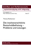 Die Insolvenzrechtliche Restschuldbefreiung - Probleme Und Loesungen