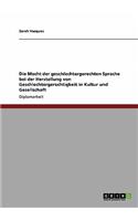 Die Macht der geschlechtergerechten Sprache bei der Herstellung von Geschlechtergerechtigkeit in Kultur und Gesellschaft