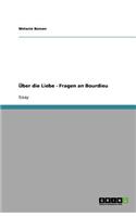 Über die Liebe - Fragen an Bourdieu