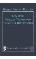 Low Dose Oral and Transdermal Therapy of Hypertension