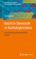 Natürliche Dämmstoffe ALS Nachhaltigkeitsfaktor: Eine Technische Und Wirtschaftliche Analyse