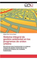 Sistema Integral de Gestion Ambiental En Los Programas de Orden Urbano