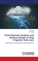 Finite Element Analysis and Optimal Design of Drip Irrigation Sub-main