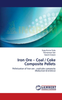 Iron Ore - Coal / Coke Composite Pellets