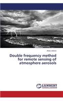 Double frequency method for remote sensing of atmosphere aerosols
