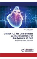 Design FLC for Dual Sensors Cardiac Pacemaker in Bradycardia at Rest