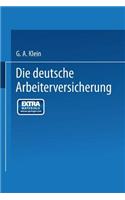Die Deutsche Arbeiterversicherung