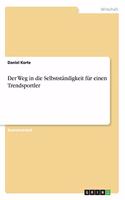 Der Weg in die Selbstständigkeit für einen Trendsportler