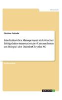 Interkulturelles Management als kritischer Erfolgsfaktor transnationaler Unternehmen am Beispiel der DaimlerChrysler AG