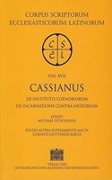 Johannis Cassiani, de Institutis Coenobiorum Et de Octo Prinicpalium Vitorum Remdiis Libri XII. de Incarnatione Contra Libri VII. Indices Vol. XII Et XVII.
