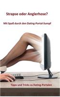 Strapse Oder Anglerhose? Mit Spaß Durch