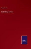 Die Zöglinge Calvin's