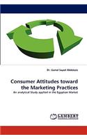 Consumer Attitudes Toward the Marketing Practices