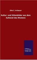 Kultur- und Sittenbilder aus dem Sultanat des Westens