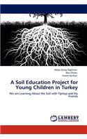 Soil Education Project for Young Children in Turkey