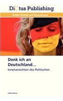 Denk Ich an Deutschland...