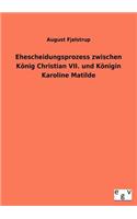 Ehescheidungsprozess zwischen König Christian VII. und Königin Karoline Matilde