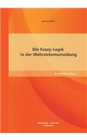 Fuzzy-Logik in der Mehrzielentscheidung