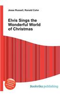 Elvis Sings the Wonderful World of Christmas