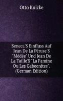 Seneca'S Einfluss Auf Jean De La Peruse'S "Medee" Und Jean De La Taille'S "La Famine Ou Les Gabeonites". (German Edition)