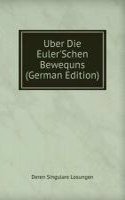 Uber Die Euler'Schen Bewequns (German Edition)