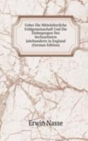 Ueber Die Mittelalterliche Feldgemeinschaft Und Die Einhegungen Des Sechszehnten Jahrhunderts in England (German Edition)