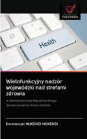 Wielofunkcyjny nadzór wojewódzki nad strefami zdrowia