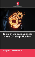 Bolso cheio de mudanças - CM e OD simplificados