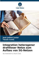 Integration heterogener drahtloser Netze zum Aufbau von 5G-Netzen