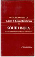 Changing Patterns of Caste and Class Relations in South India: Social Stratification and Social Mobility