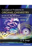 Conceptual Problems in Organic Chemistry for the IIT JEE and Other Engineering Entrance Examinations