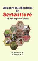 OBJECTIVE QUESTION BANK ON SERICULTURE FOR ALL COMPETITIVE EXAMS