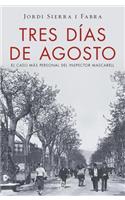 Tres Días de Agosto / Three Days in August