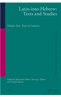 Latin-into-Hebrew: Texts and Studies: Volume Two:Texts in Contexts(40 Studies in Jewish History and Culture)
