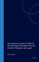 Inter timorem et spem: A Study of the Theological Thought of Gerard Zerbolt of Zutphen (1367-1398)