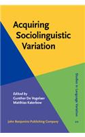 Acquiring Sociolinguistic Variation