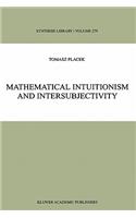 Mathematical Intuitionism and Intersubjectivity: A Critical Exposition of Arguments for Intuitionism
