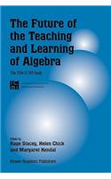 Future of the Teaching and Learning of Algebra