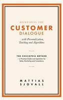 Refreshing The Customer Dialogue - with Personalization, Teaching and Algorithms: The Cassiopeia Method - a practical guide and inspiration for Sales, Marketing and Consultancy