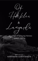 Of Hackles and Lanyards - Musings of Unsung Heroes (1917-1971)