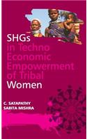 SHGs in Techno-Economic Empowerment of Tribal Women