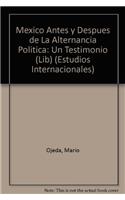 Mexico Antes y Despues de La Alternancia Politica