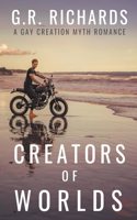 Creators of Worlds: A Gay Creation Myth Romance