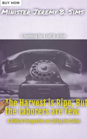 Harvest is Ripe, but the Laborers are Few