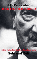 J.D. Ponce über Martin Heidegger: Eine Akademische Analyse von Sein und Zeit(26 Große Geister Des Universellen Denkens (Analysiert))