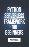 Python Serverless Framework For Beginners: (2 Codeflow Mastery)