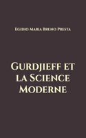 Gurdjieff et la Science Moderne